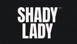 Shady Lady